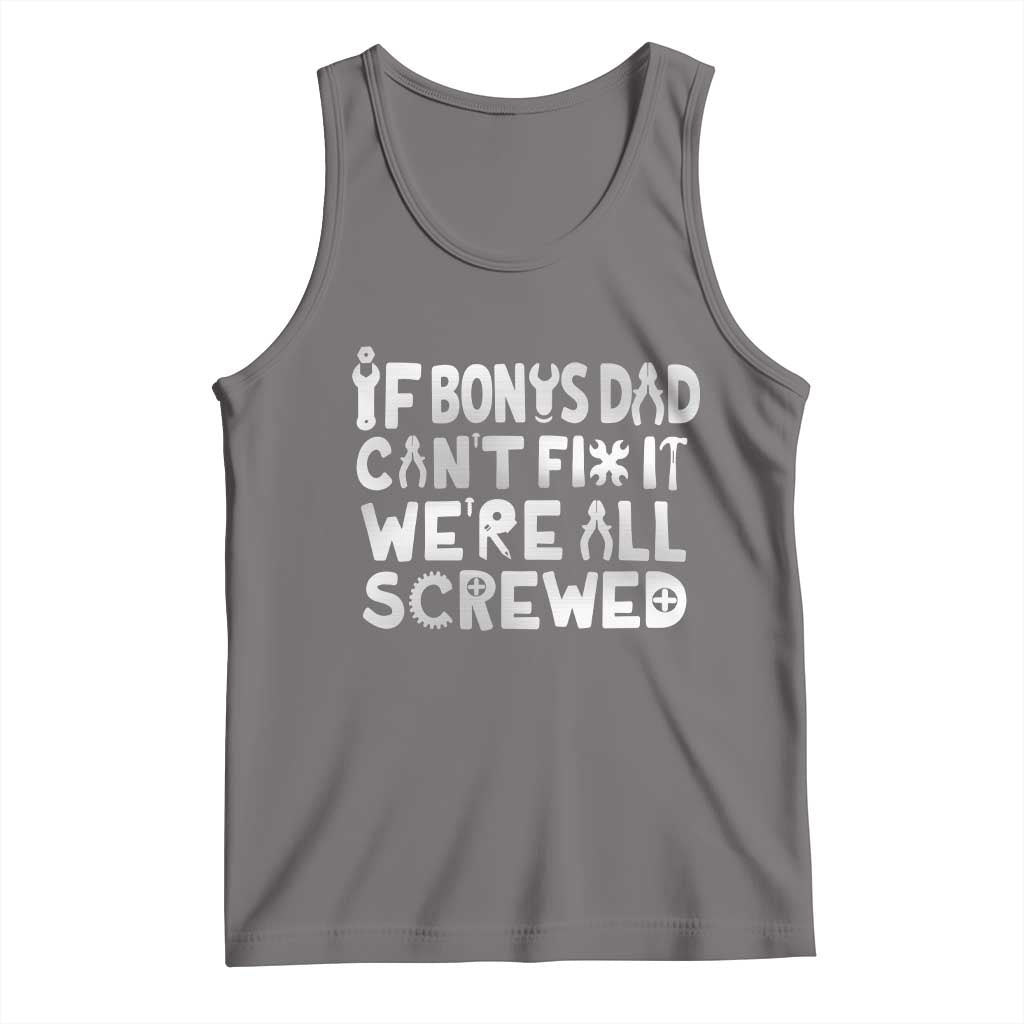 Funny Stepdad Gifts Tank Top If Bonus Dad Cant Fix It Stepfather Fathers Day