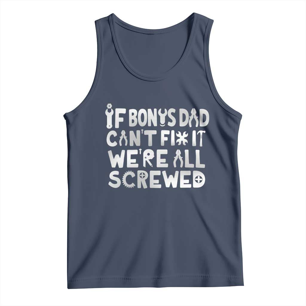 Funny Stepdad Gifts Tank Top If Bonus Dad Cant Fix It Stepfather Fathers Day