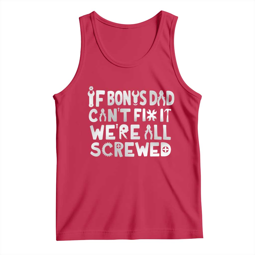 Funny Stepdad Gifts Tank Top If Bonus Dad Cant Fix It Stepfather Fathers Day