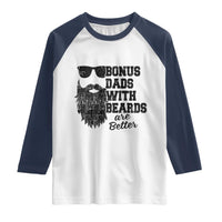 Bonus Dads With Beards Are Better Raglan Shirt Retro Step Dad Fathers Day