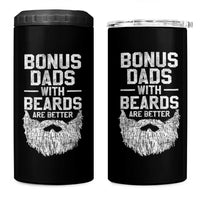 Bonus Dads With Beards Are Better 4 in 1 Can Cooler Tumbler Funny Stepdad Stepfather Fathers Day