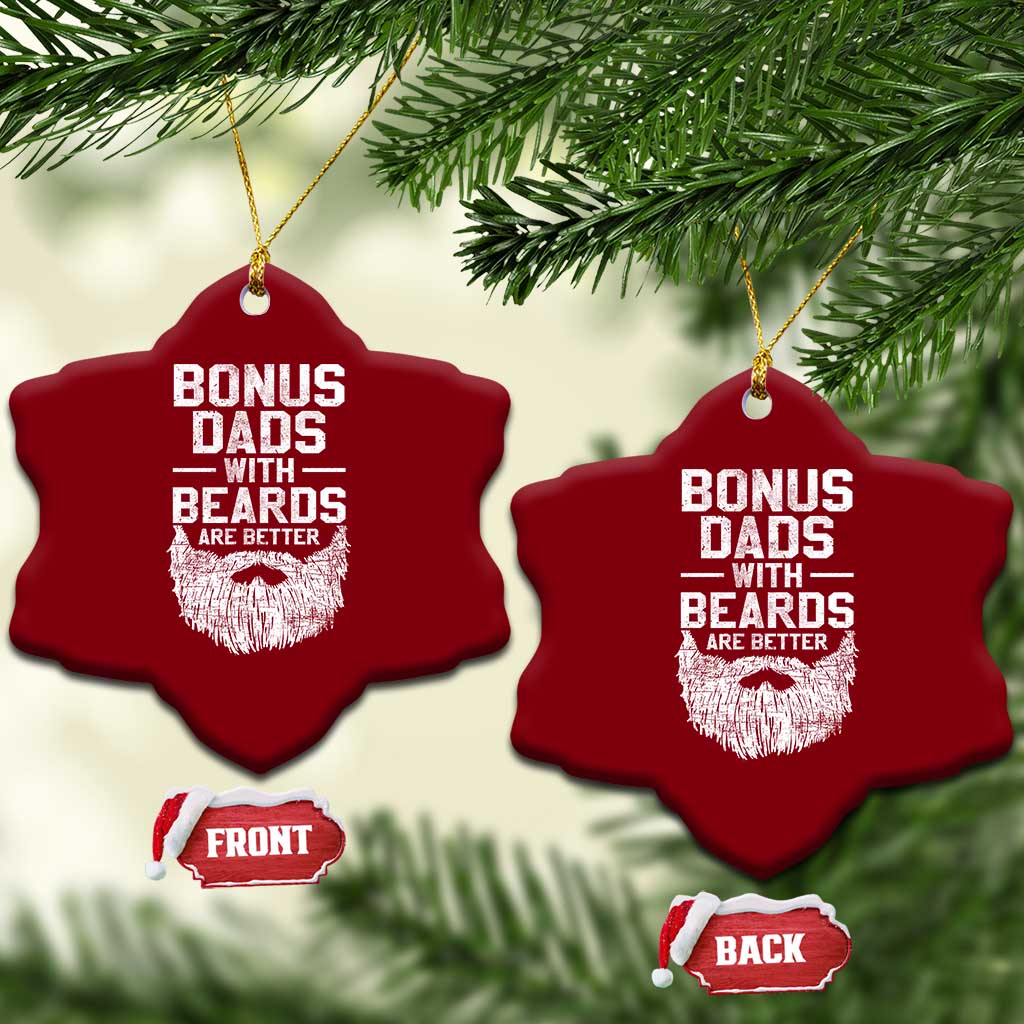 Bonus Dads With Beards Are Better Ceramic Ornament Funny Stepdad Stepfather Fathers Day