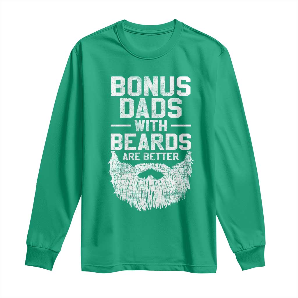 Bonus Dads With Beards Are Better Long Sleeve Shirt Funny Stepdad Stepfather Fathers Day
