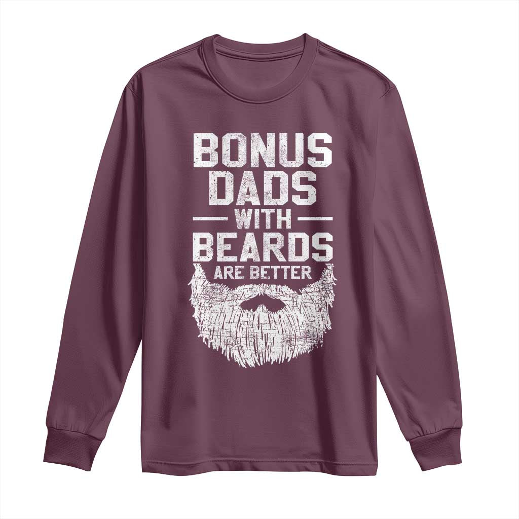Bonus Dads With Beards Are Better Long Sleeve Shirt Funny Stepdad Stepfather Fathers Day