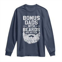 Bonus Dads With Beards Are Better Long Sleeve Shirt Funny Stepdad Stepfather Fathers Day