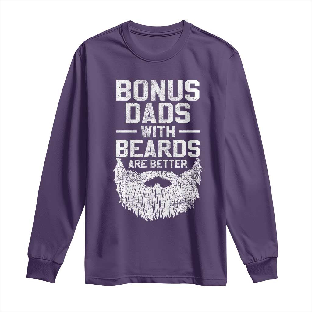 Bonus Dads With Beards Are Better Long Sleeve Shirt Funny Stepdad Stepfather Fathers Day