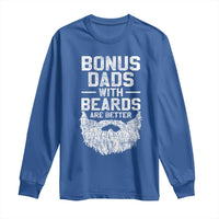 Bonus Dads With Beards Are Better Long Sleeve Shirt Funny Stepdad Stepfather Fathers Day