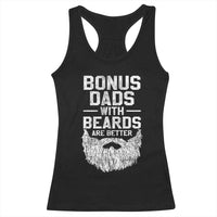 Bonus Dads With Beards Are Better Racerback Tank Top Funny Stepdad Stepfather Fathers Day
