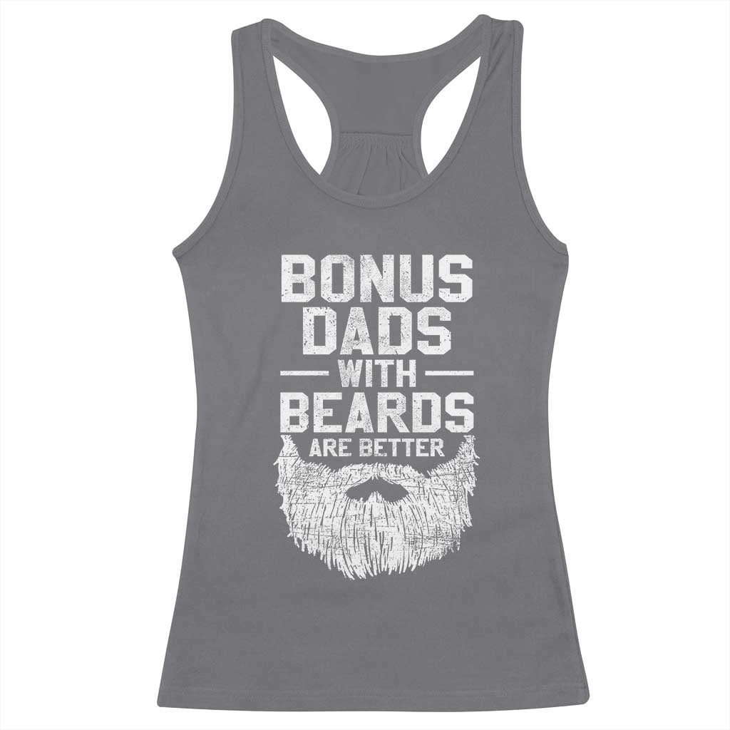 Bonus Dads With Beards Are Better Racerback Tank Top Funny Stepdad Stepfather Fathers Day
