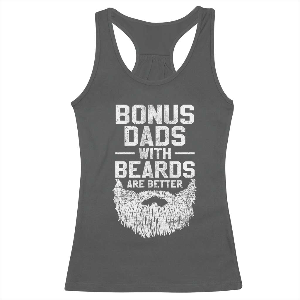 Bonus Dads With Beards Are Better Racerback Tank Top Funny Stepdad Stepfather Fathers Day
