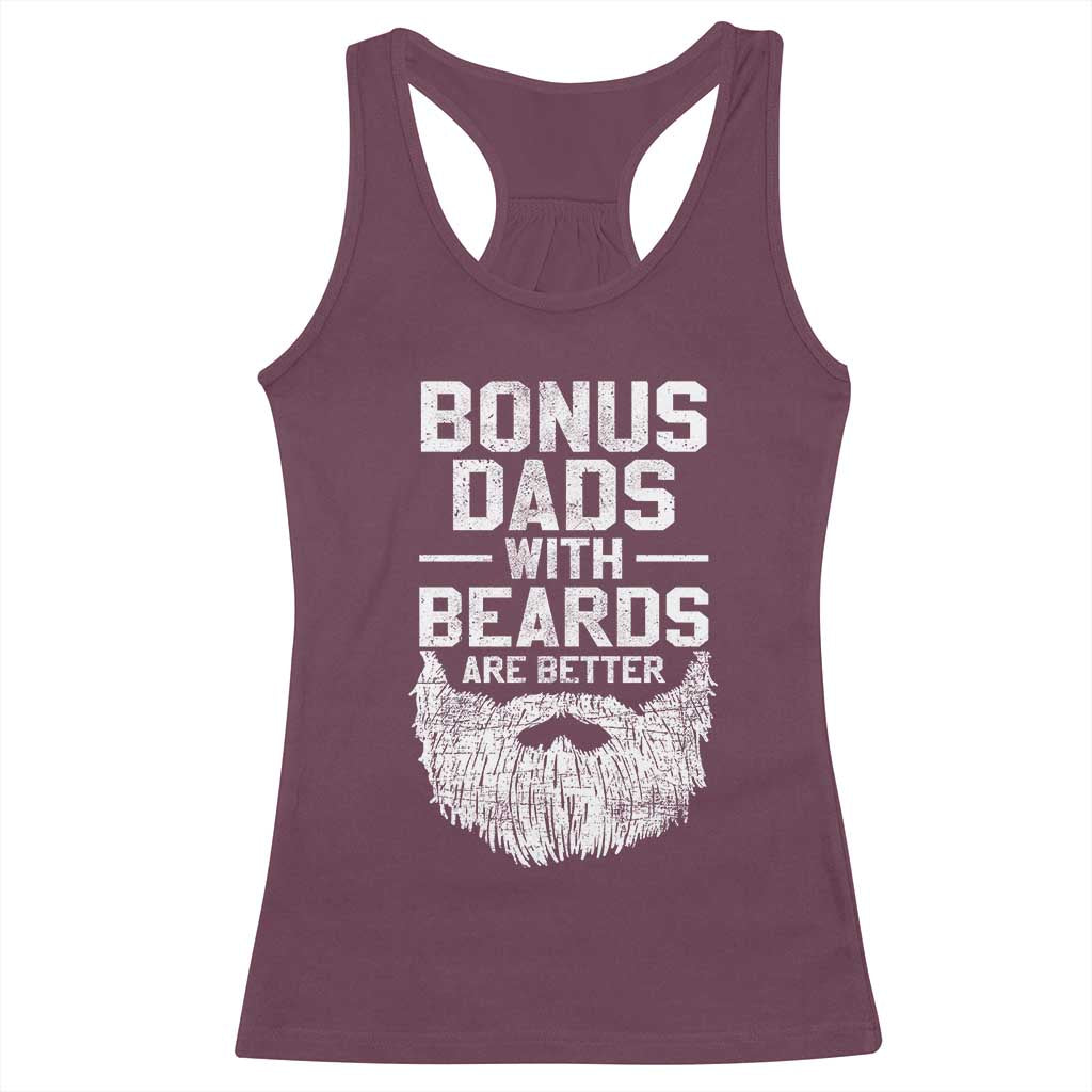 Bonus Dads With Beards Are Better Racerback Tank Top Funny Stepdad Stepfather Fathers Day