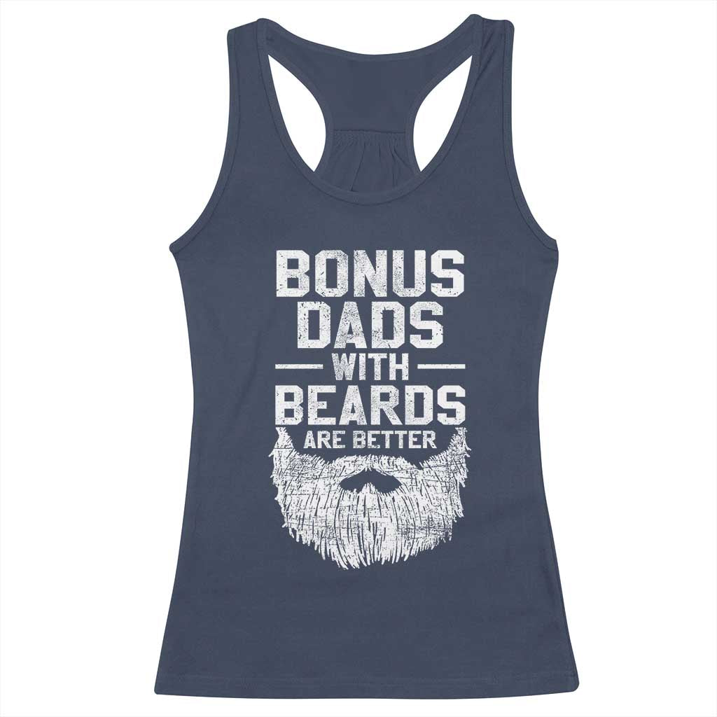 Bonus Dads With Beards Are Better Racerback Tank Top Funny Stepdad Stepfather Fathers Day