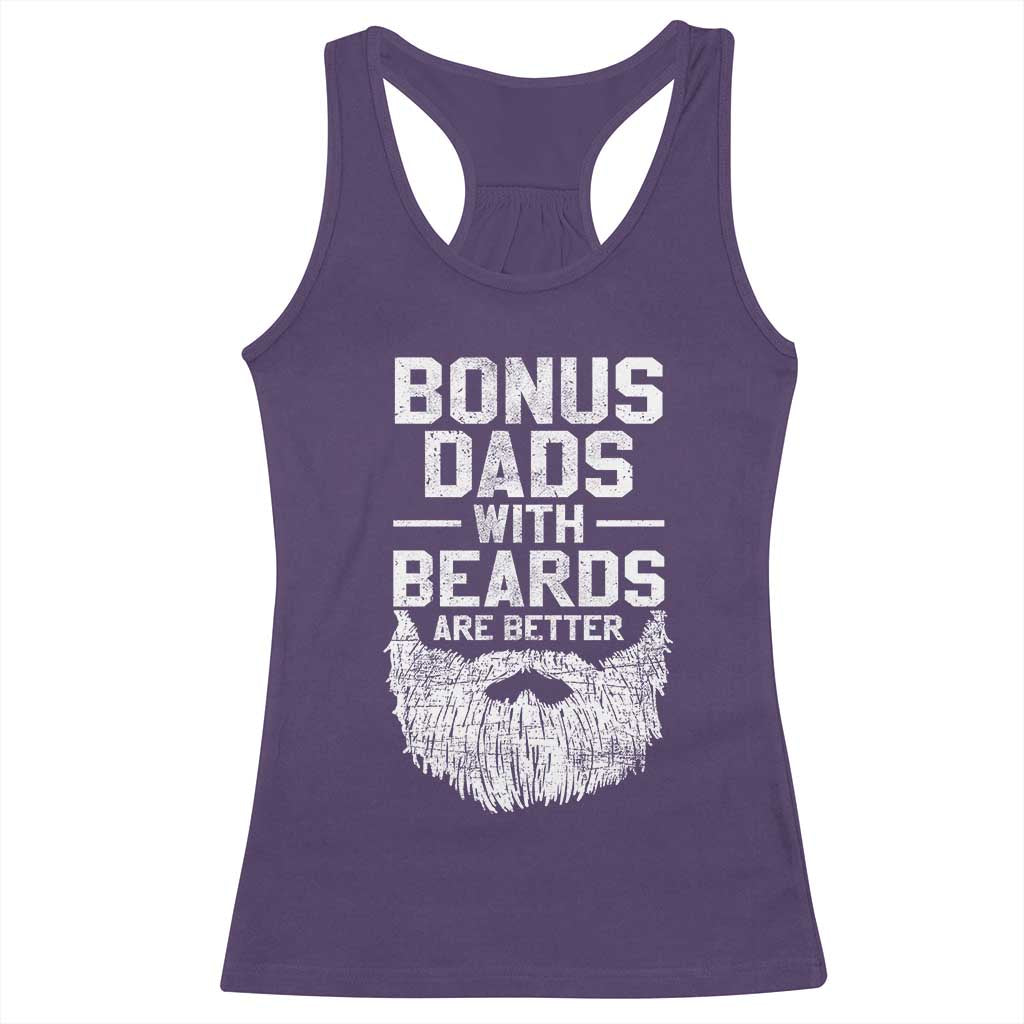 Bonus Dads With Beards Are Better Racerback Tank Top Funny Stepdad Stepfather Fathers Day