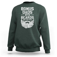 Bonus Dads With Beards Are Better Sweatshirt Funny Stepdad Stepfather Fathers Day