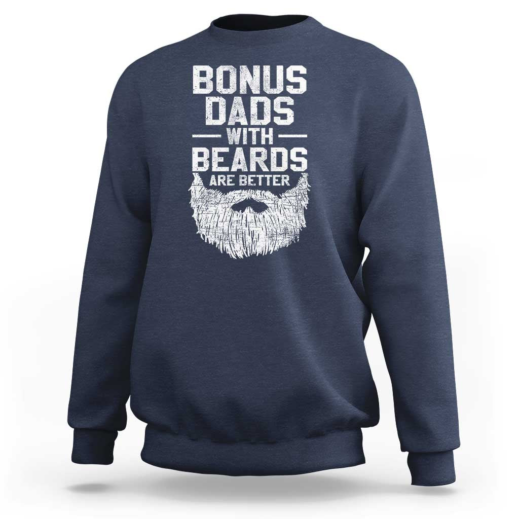 Bonus Dads With Beards Are Better Sweatshirt Funny Stepdad Stepfather Fathers Day