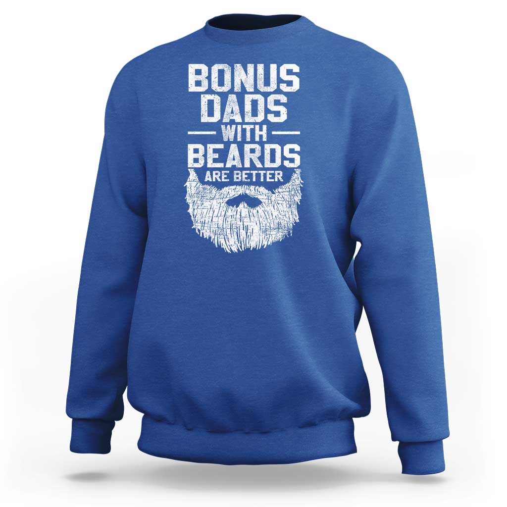 Bonus Dads With Beards Are Better Sweatshirt Funny Stepdad Stepfather Fathers Day