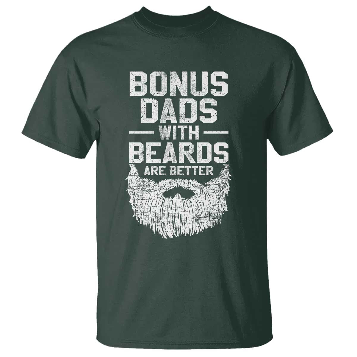 Bonus Dads With Beards Are Better T Shirt Funny Stepdad Stepfather Fathers Day