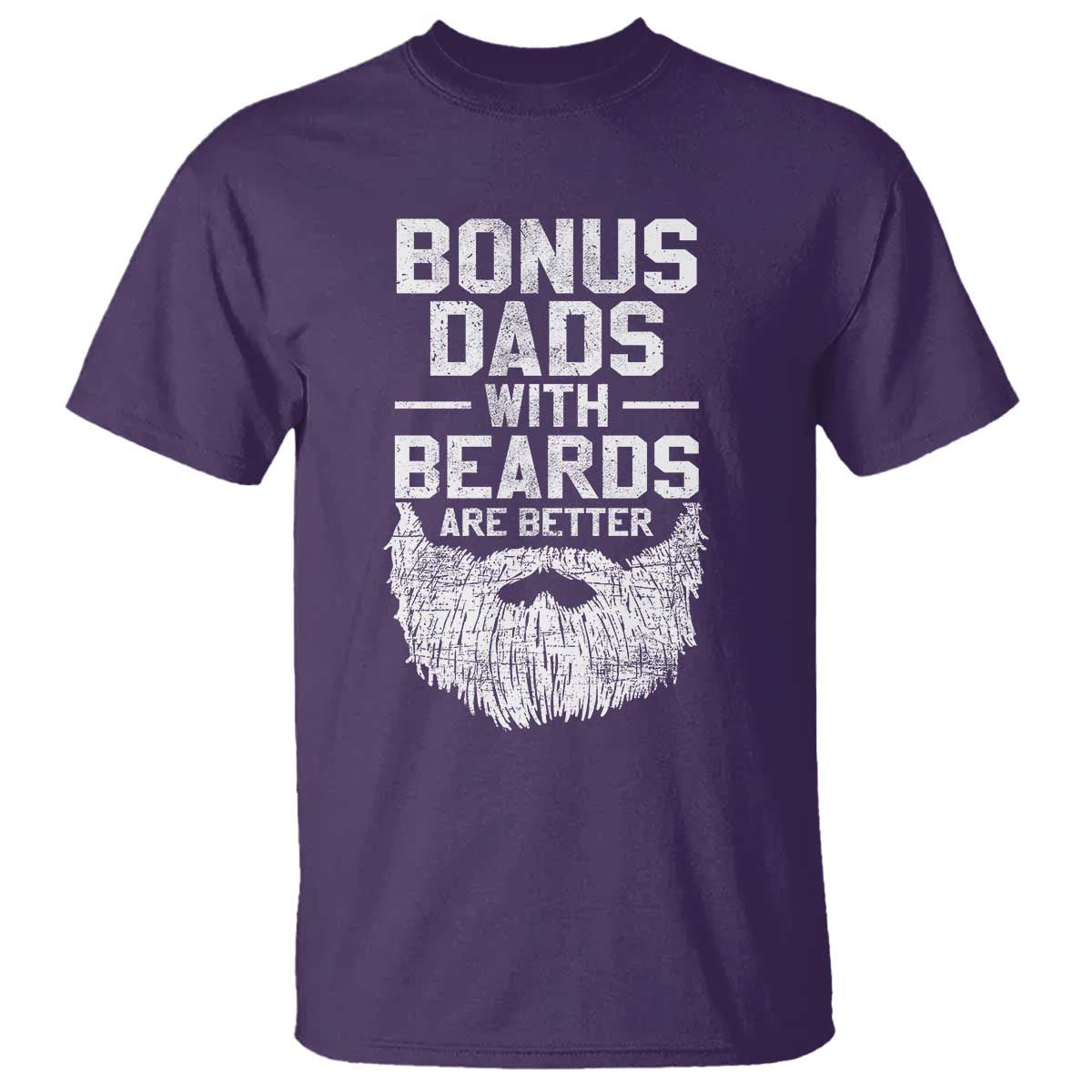 Bonus Dads With Beards Are Better T Shirt Funny Stepdad Stepfather Fathers Day