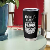 Bonus Dads With Beards Are Better Tumbler Cup Funny Stepdad Stepfather Fathers Day