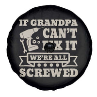 Cool Grandpa Spare Tire Cover If Grandpa Cant Fix It Were All Screwed Gift From Granddaughter Grandson
