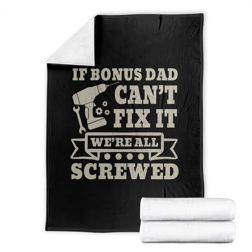Funny Stepdad Throw Blanket Retro If Bonus Dad Cant Fix It Were All Screwed
