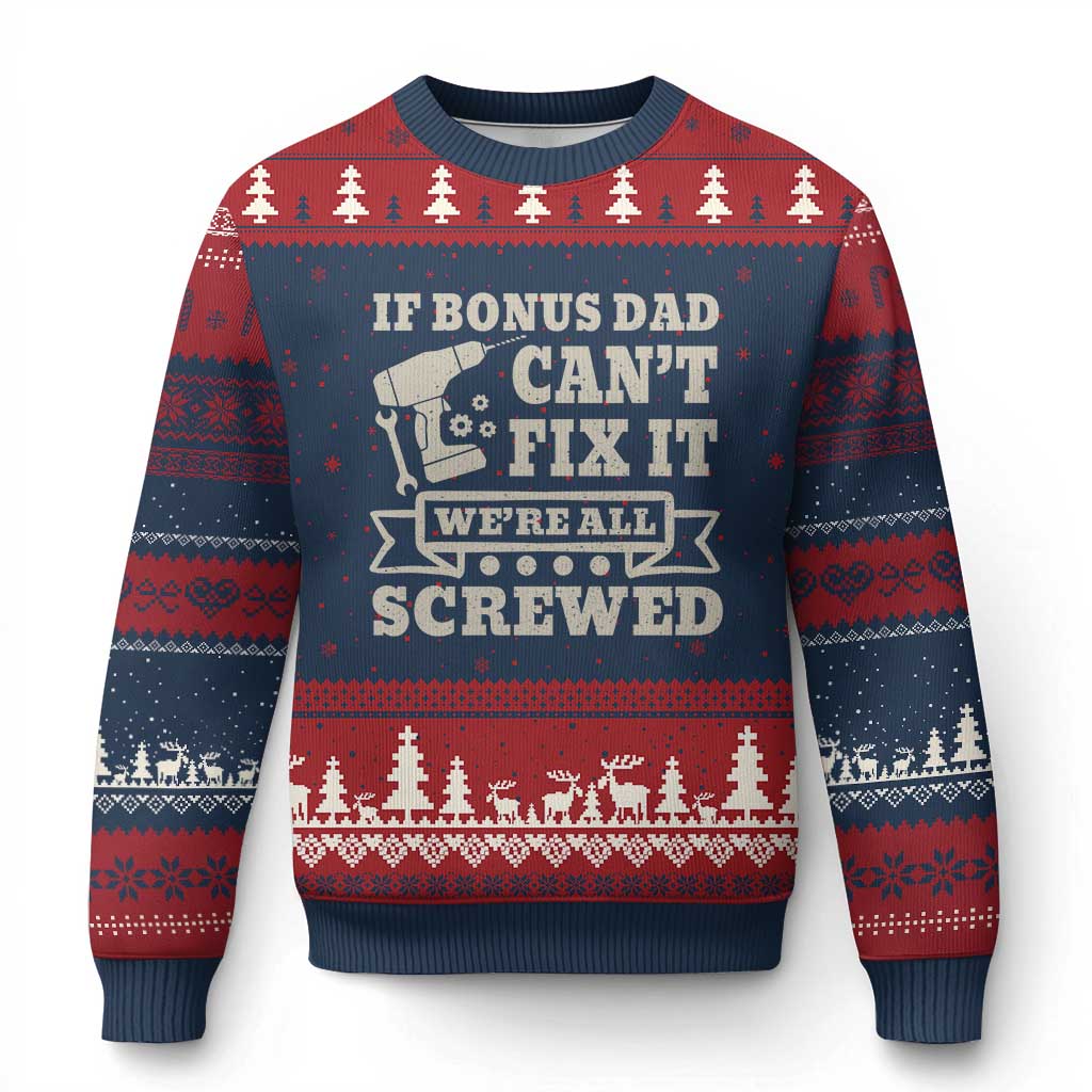 Funny Stepdad Ugly Christmas Sweater Retro If Bonus Dad Cant Fix It Were All Screwed