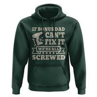 Funny Stepdad Hoodie Retro If Bonus Dad Cant Fix It Were All Screwed