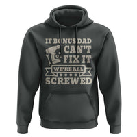 Funny Stepdad Hoodie Retro If Bonus Dad Cant Fix It Were All Screwed