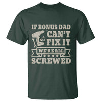 Funny Stepdad T Shirt Retro If Bonus Dad Cant Fix It Were All Screwed