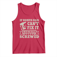 Funny Stepdad Tank Top Retro If Bonus Dad Cant Fix It Were All Screwed