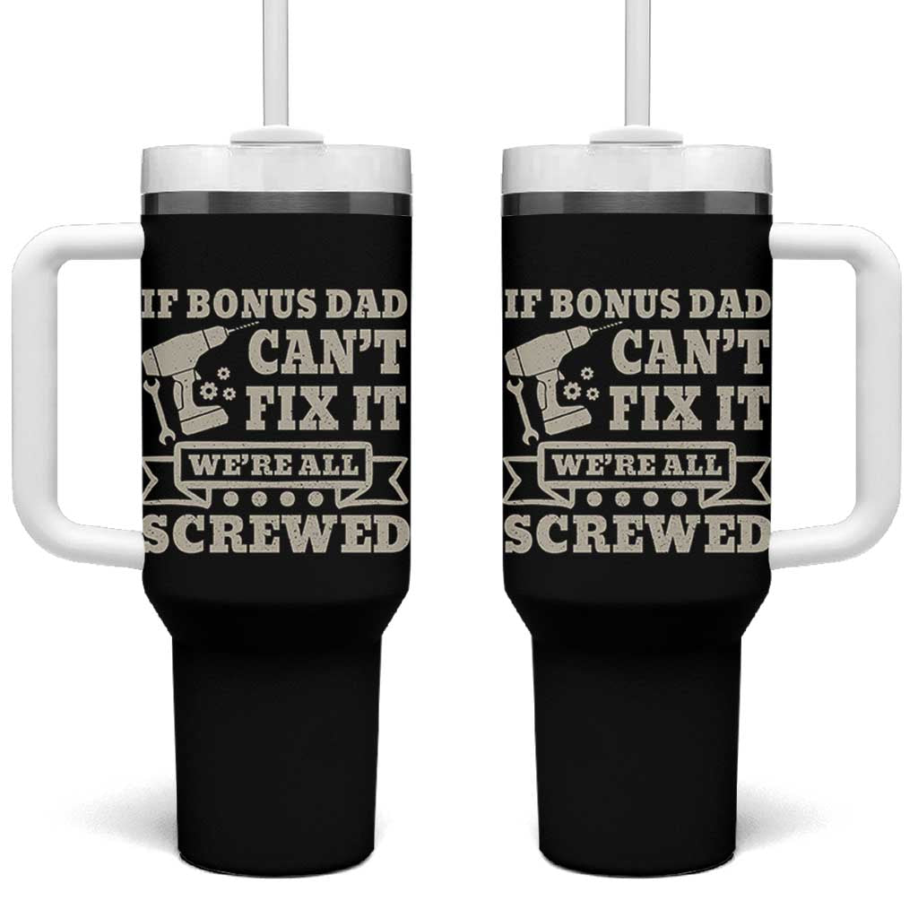 Funny Stepdad Tumbler With Handle Retro If Bonus Dad Cant Fix It Were All Screwed