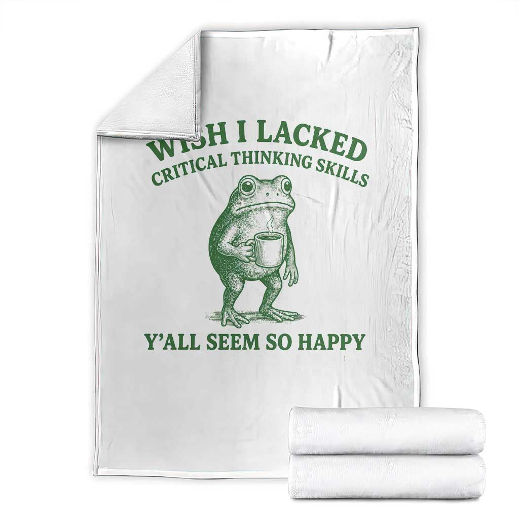 Sarcastic Overthinking Frog Coffee Meme Throw Blanket Wish I Lacked Critical Thinking Skills Y'all Seem So Happy