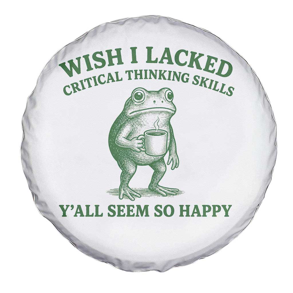 Sarcastic Overthinking Frog Coffee Meme Spare Tire Cover Wish I Lacked Critical Thinking Skills Y'all Seem So Happy