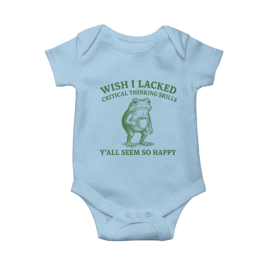 Sarcastic Overthinking Frog Coffee Meme Baby Onesie Wish I Lacked Critical Thinking Skills Y'all Seem So Happy