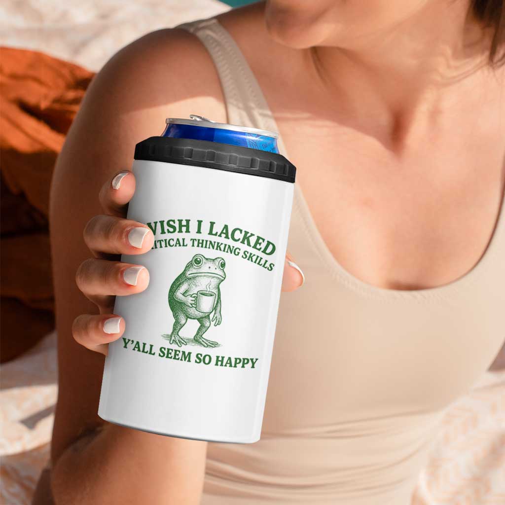 Sarcastic Overthinking Frog Coffee Meme 4 in 1 Can Cooler Tumbler Wish I Lacked Critical Thinking Skills Y'all Seem So Happy