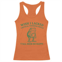 Sarcastic Overthinking Frog Coffee Meme Racerback Tank Top Wish I Lacked Critical Thinking Skills Y'all Seem So Happy