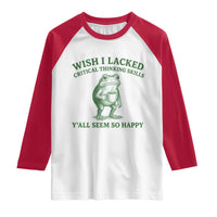 Sarcastic Overthinking Frog Coffee Meme Raglan Shirt Wish I Lacked Critical Thinking Skills Y'all Seem So Happy