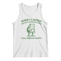 Sarcastic Overthinking Frog Coffee Meme Tank Top Wish I Lacked Critical Thinking Skills Y'all Seem So Happy