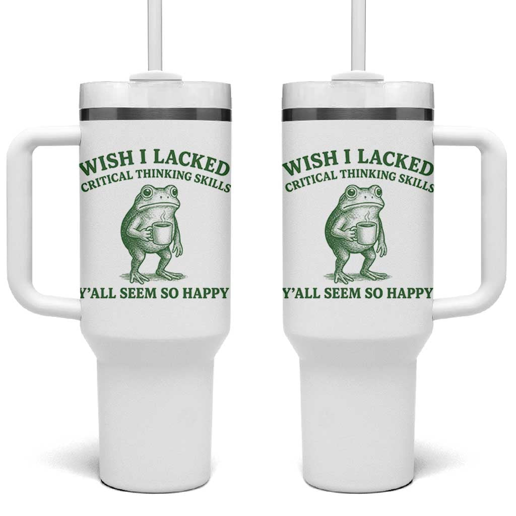 Sarcastic Overthinking Frog Coffee Meme Tumbler With Handle Wish I Lacked Critical Thinking Skills Y'all Seem So Happy