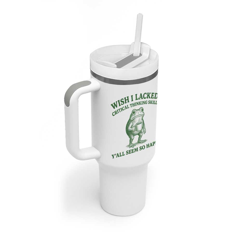 Sarcastic Overthinking Frog Coffee Meme Tumbler With Handle Wish I Lacked Critical Thinking Skills Y'all Seem So Happy