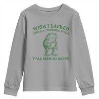 Sarcastic Overthinking Frog Coffee Meme Youth Sweatshirt Wish I Lacked Critical Thinking Skills Y'all Seem So Happy