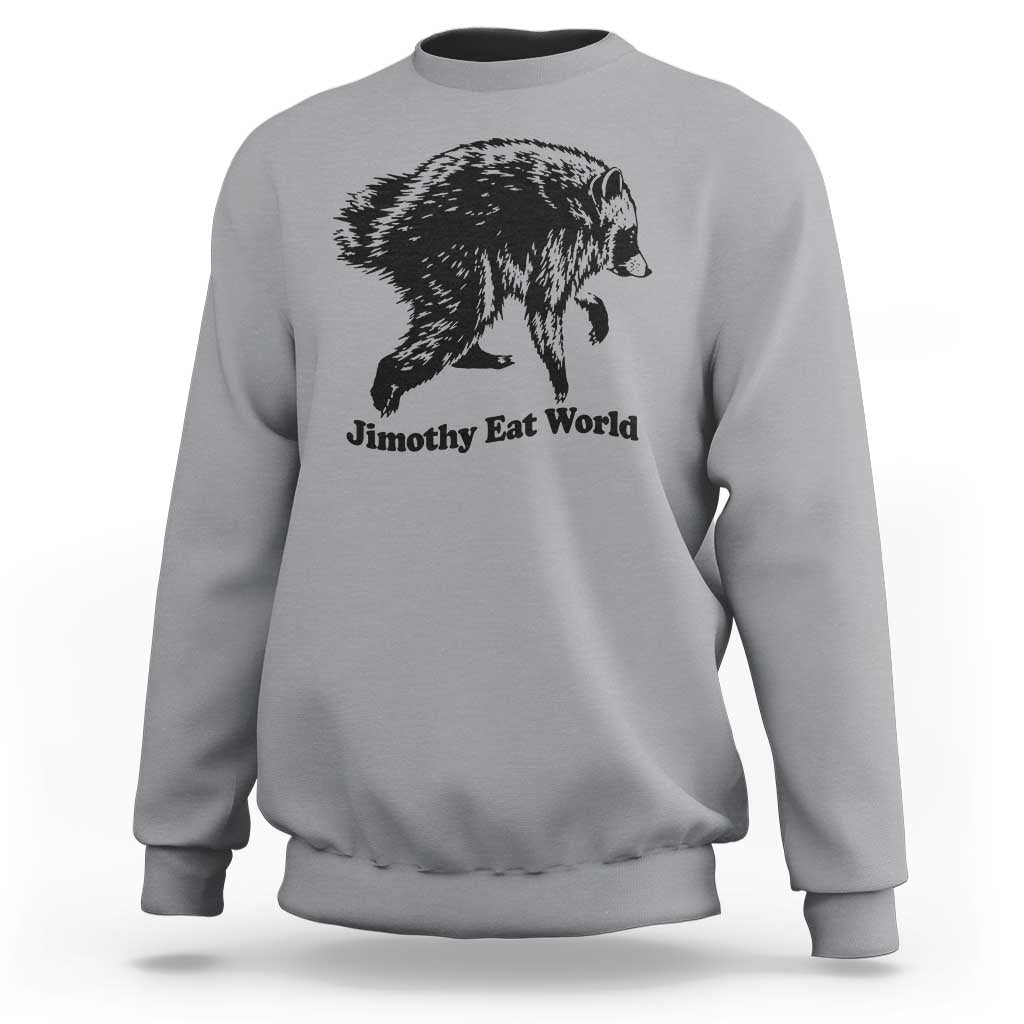 Jimothy Eat World Funny Viral Raccoon Seattle Trash Panda Sweatshirt