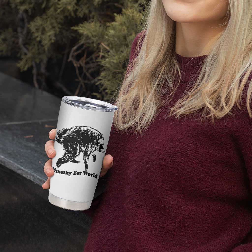 Jimothy Eat World Funny Viral Raccoon Seattle Trash Panda Tumbler Cup
