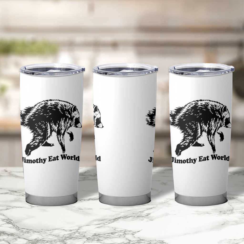 Jimothy Eat World Funny Viral Raccoon Seattle Trash Panda Tumbler Cup