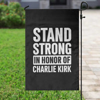 Stand Strong in Honor of Charlie Kirk Garden Flag - Wonder Print Shop