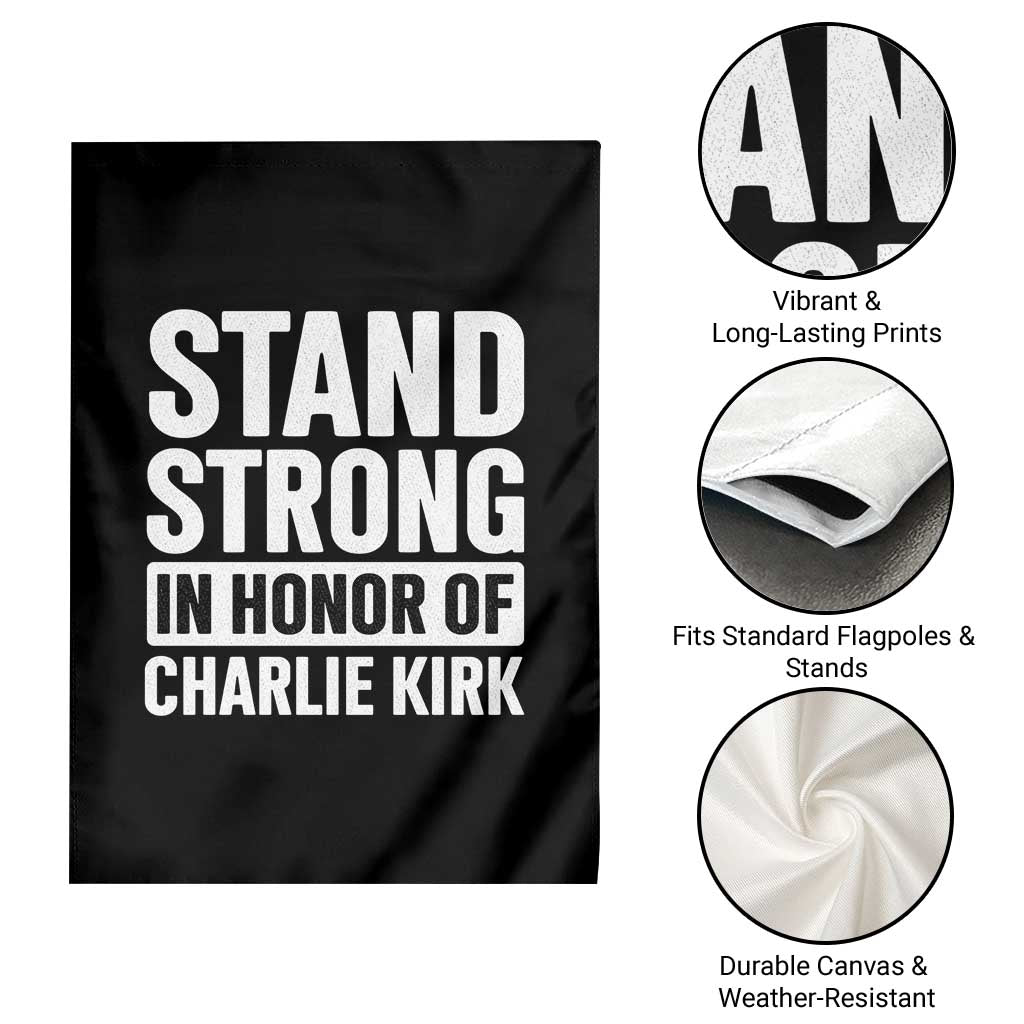 Stand Strong in Honor of Charlie Kirk Garden Flag - Wonder Print Shop