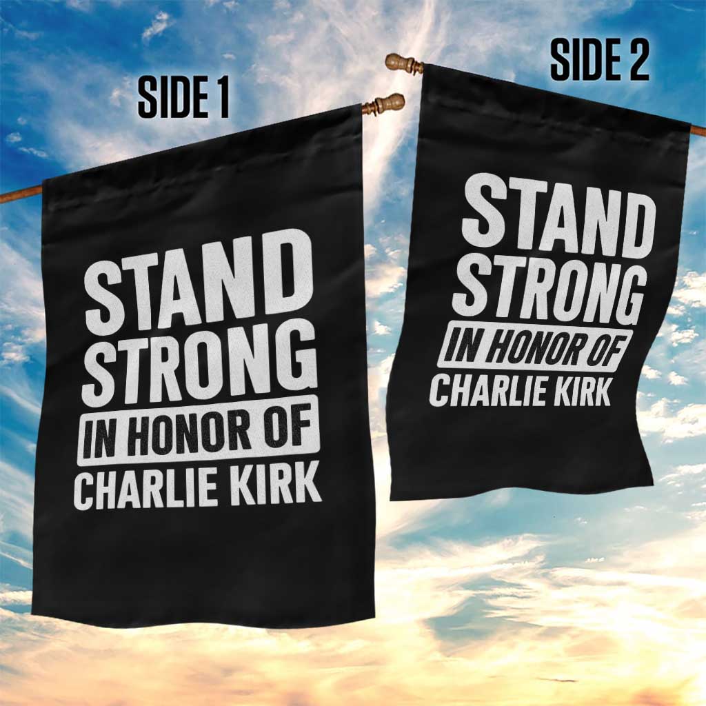 Stand Strong in Honor of Charlie Kirk Garden Flag - Wonder Print Shop