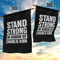 Stand Strong in Honor of Charlie Kirk Garden Flag - Wonder Print Shop