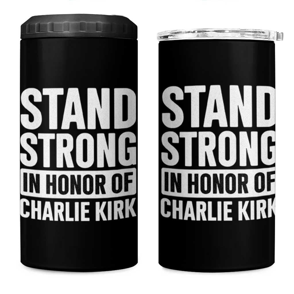 Stand Strong in Honor of Charlie Kirk 4 in 1 Can Cooler Tumbler - Wonder Print Shop