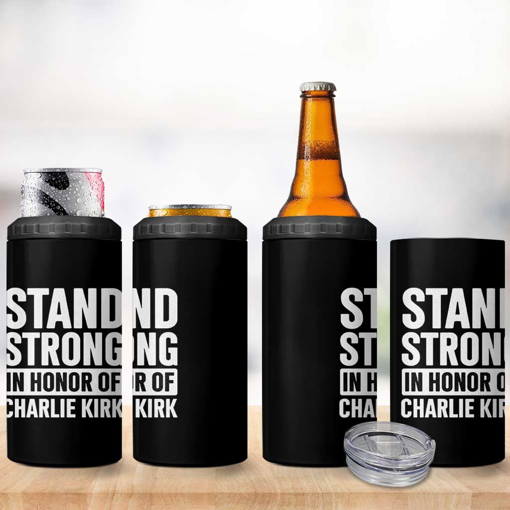 Stand Strong in Honor of Charlie Kirk 4 in 1 Can Cooler Tumbler - Wonder Print Shop